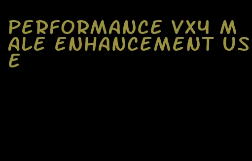 performance vx4 male enhancement use