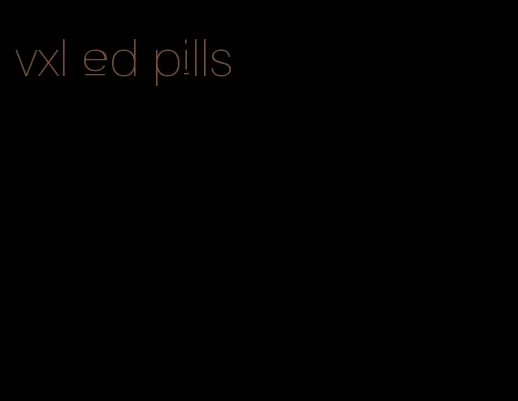 vxl ed pills