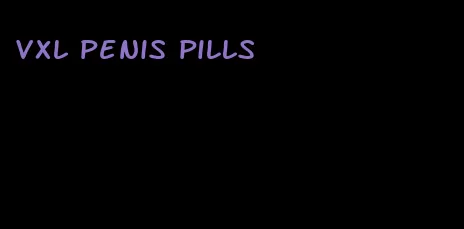 vxl penis pills