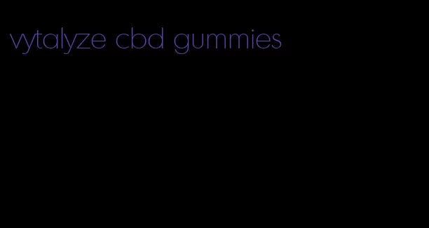 vytalyze cbd gummies