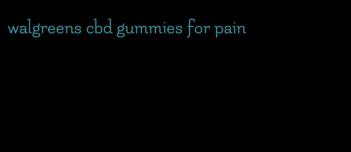 walgreens cbd gummies for pain