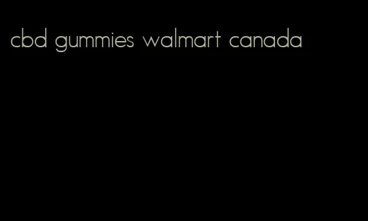 cbd gummies walmart canada