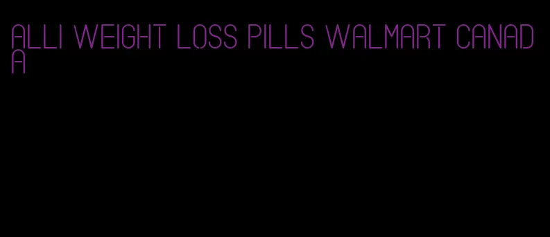 alli weight loss pills walmart canada