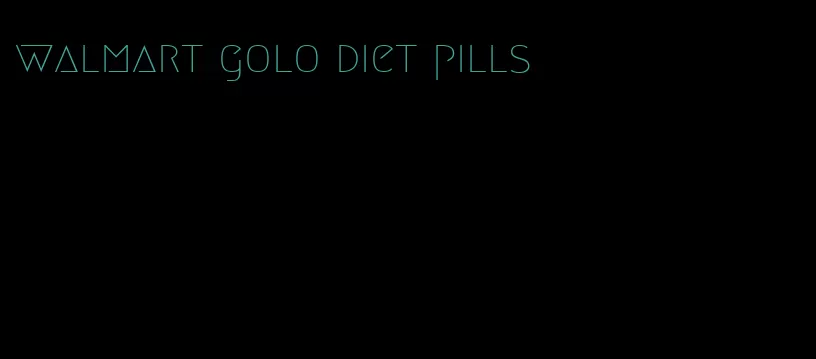 walmart golo diet pills