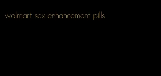 walmart sex enhancement pills