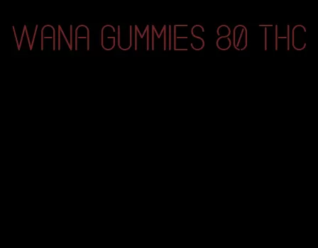 wana gummies 80 thc