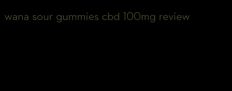 wana sour gummies cbd 100mg review