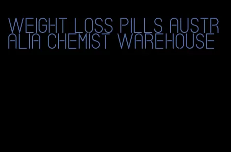 weight loss pills australia chemist warehouse