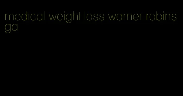 medical weight loss warner robins ga