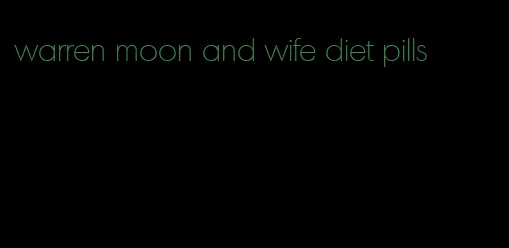 warren moon and wife diet pills