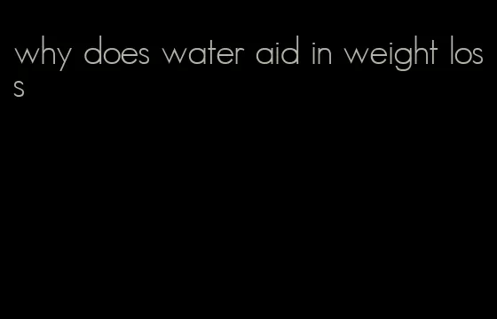 why does water aid in weight loss