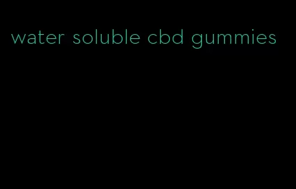 water soluble cbd gummies