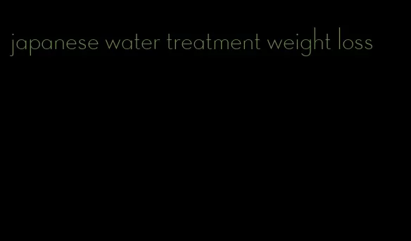 japanese water treatment weight loss