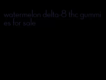 watermelon delta-8 thc gummies for sale