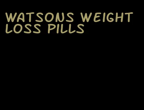 watsons weight loss pills