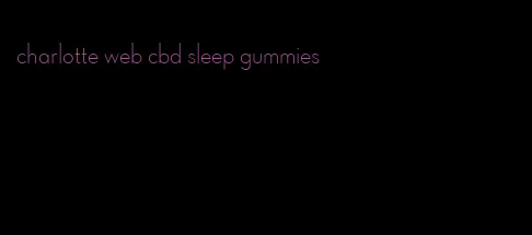 charlotte web cbd sleep gummies