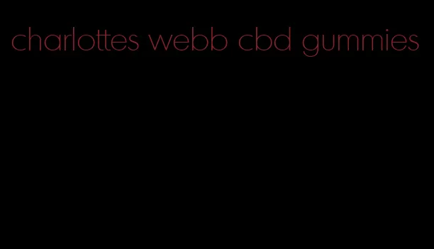 charlottes webb cbd gummies