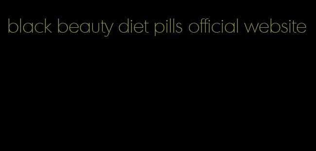 black beauty diet pills official website