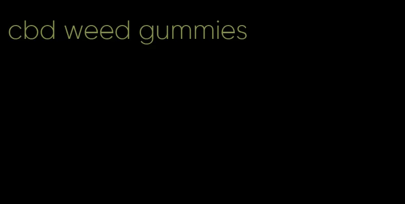 cbd weed gummies