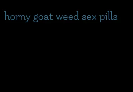 horny goat weed sex pills