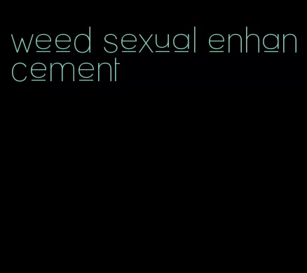 weed sexual enhancement