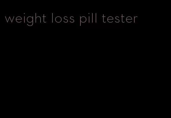 weight loss pill tester