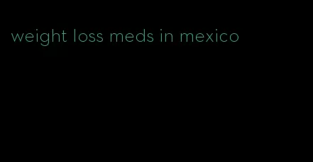 weight loss meds in mexico