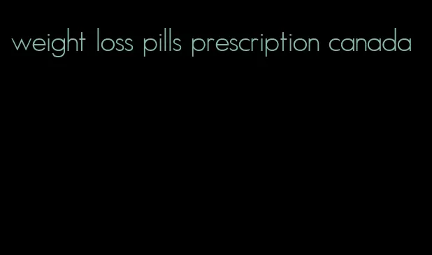 weight loss pills prescription canada