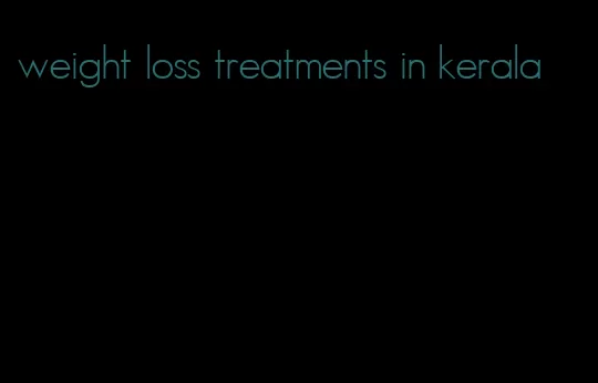 weight loss treatments in kerala