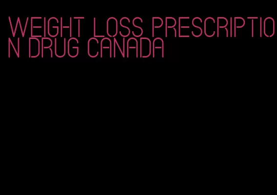 weight loss prescription drug canada