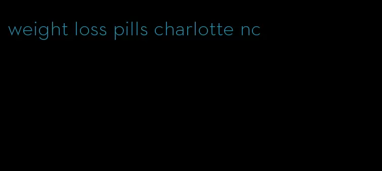 weight loss pills charlotte nc