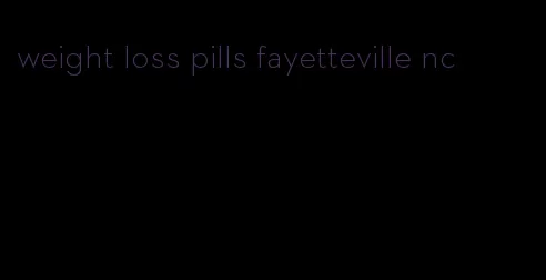 weight loss pills fayetteville nc