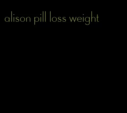 alison pill loss weight