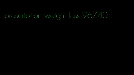 prescription weight loss 96740