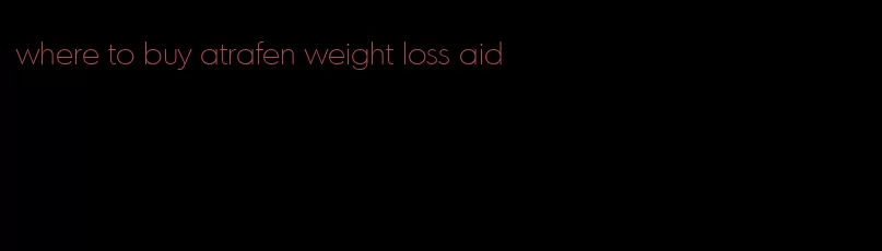 where to buy atrafen weight loss aid