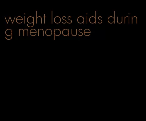 weight loss aids during menopause