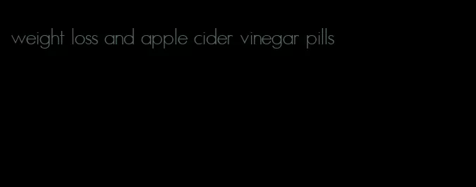 weight loss and apple cider vinegar pills