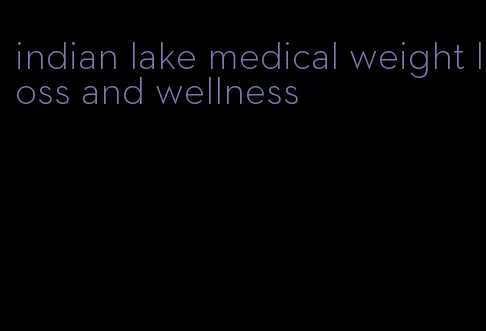 indian lake medical weight loss and wellness