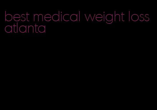 best medical weight loss atlanta