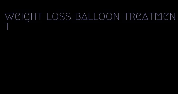 weight loss balloon treatment