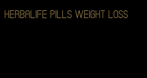 herbalife pills weight loss