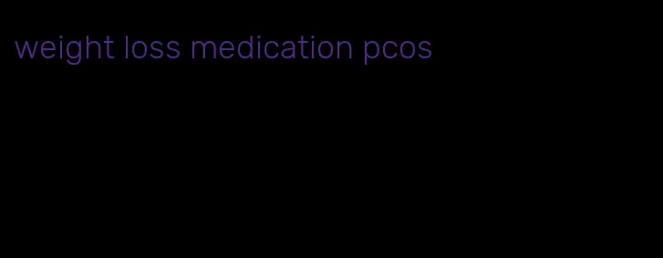 weight loss medication pcos