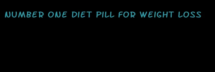 number one diet pill for weight loss