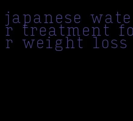 japanese water treatment for weight loss