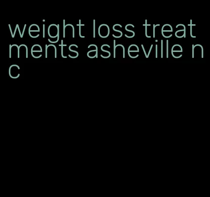 weight loss treatments asheville nc