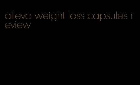 allevo weight loss capsules review