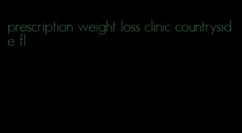 prescription weight loss clinic countryside fl