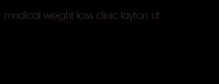 medical weight loss clinic layton ut