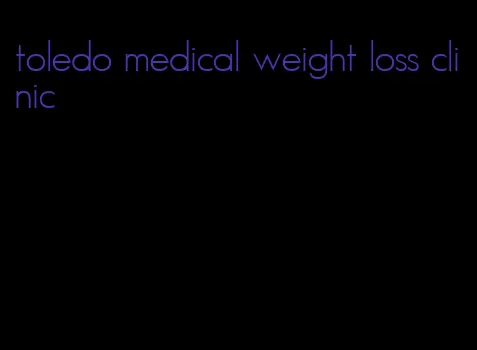 toledo medical weight loss clinic