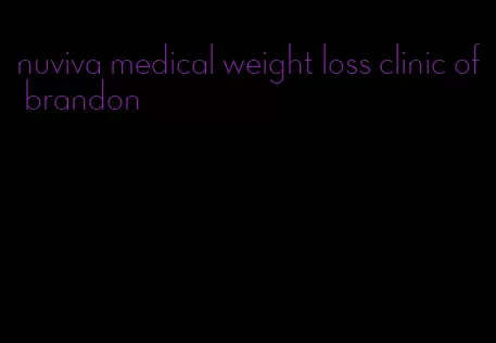 nuviva medical weight loss clinic of brandon